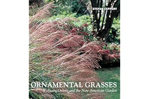 Ornamental Grasses: Wolfgang Oehme and the New American Garden