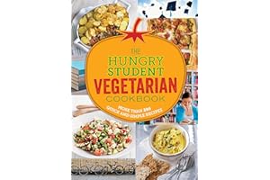 The Hungry Student Vegetarian Cookbook: More Than 200 Quick and Simple Recipes (The Hungry Cookbooks)