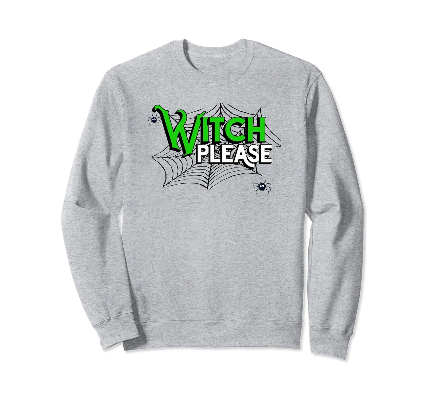 Witch Please Halloween Sweatshirt- TPT