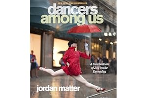 Dancers Among Us: A Celebration of Joy in the Everyday