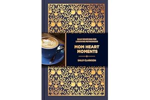 Mom Heart Moments: Daily Devotions for Lifegiving Motherhood