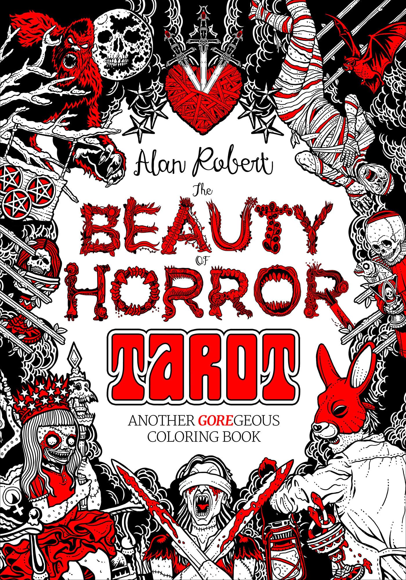The Beauty of Horror: Tarot Coloring Book: Another GOREgeous Coloring Book The Beauty of Horror: Tarot Coloring Book: Another GOREgeous Coloring Book Paperback