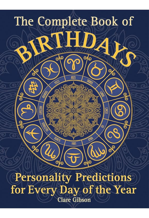 The Complete Book of Birthdays: Personality Predictions for ...
