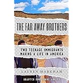 The Far Away Brothers (Adapted for Young Adults): Two Teenage Immigrants Making a Life in America