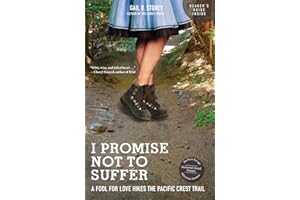 I Promise Not to Suffer: A Fool for Love Hikes the Pacific Crest Trail