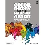Color Theory for the Make-up Artist: Understanding Color and Light for Beauty and Special Effects