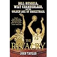 The Rivalry: Bill Russell, Wilt Chamberlain, and the Golden Age of Basketball