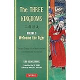 The Three Kingdoms, Volume 3: Welcome The Tiger: The Epic Chinese Tale of Loyalty and War in a Dynamic New Translation (with