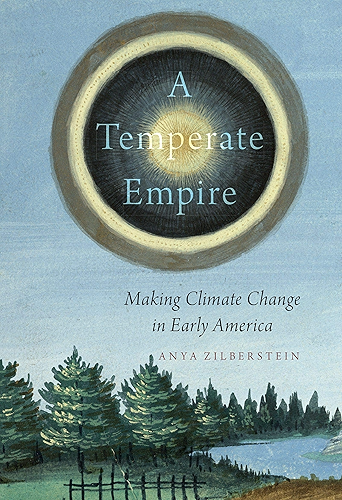 Download A Temperate Empire: Making Climate Change in Early America (English Edition) PDF