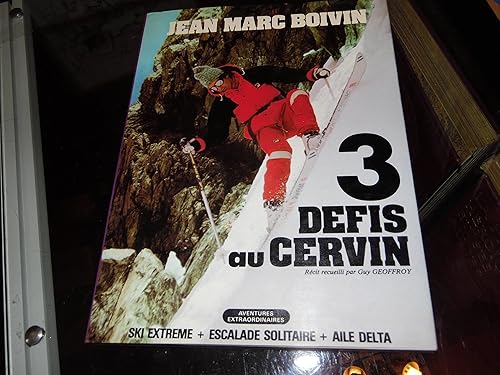 Download 3 défis au Cervin : Ski extrême, escalade solitaire, aile delta (Aventures extraordinaires) PDF