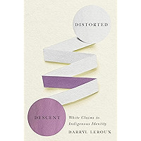 Distorted Descent: White Claims to Indigenous Identity book cover Distorted Descent: White Claims to Indigenous Identity book cover