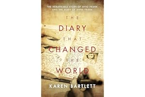 The Diary That Changed the World: The Remarkable Story of Otto Frank and the Diary of Anne Frank