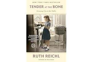 Tender at the Bone: Growing Up at the Table (Random House Reader's Circle)
