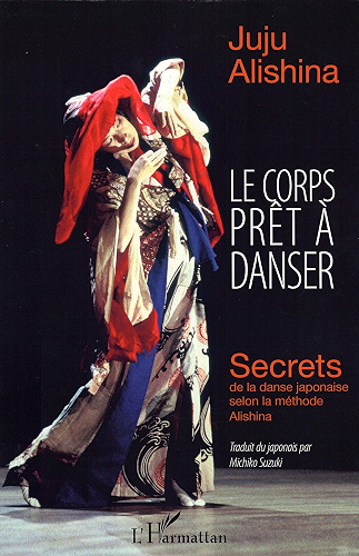 Download Le corps prêt à danser: Secrets de la danse japonaise selon la méthode Alishina PDF
