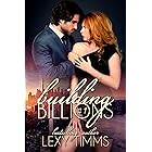 Building Billions - Part 1: Steamy Bad Boy Billionaire Romance