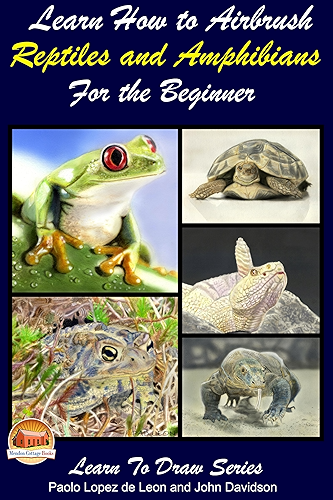 Download Learn How to Airbrush Reptiles and Amphibians For the Beginners (English Edition) PDF