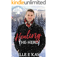 Healing the Hero (The Heroes of Freedom Ridge Book 3) book cover Healing the Hero (The Heroes of Freedom Ridge Book 3) book cover