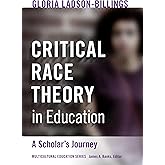 Critical Race Theory in Education: A Scholar's Journey (Multicultural Education Series)
