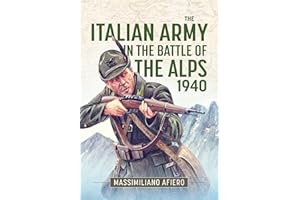 The Italian Army in the Battle of the Alps 1940