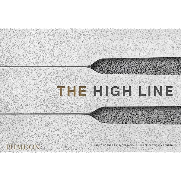 High Line: The Inside Story of New York City's Park in the Sky