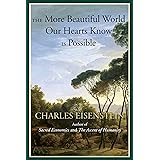 The More Beautiful World Our Hearts Know Is Possible (Sacred Activism)
