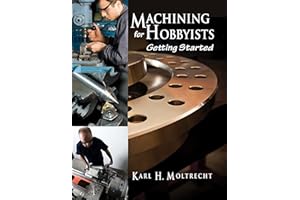Machining for Hobbyists: Getting Started