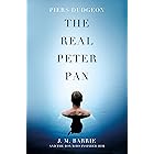 The Real Peter Pan: J. M. Barrie and the Boy Who Inspired Him