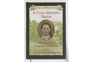 A Coal Miner's Bride: the Diary of Anetka Kaminska (Dear America)