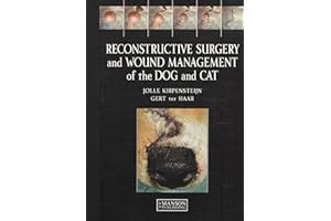 Reconstructive Surgery and Wound Management of the Dog and Cat