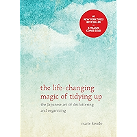 The Life-Changing Magic of Tidying Up: The Japanese Art of Decluttering and Organizing (The Life Changing Magic of Tidying Up)