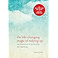 The Life-Changing Magic of Tidying Up: The Japanese Art of Decluttering and Organizing (The Life Changing Magic of Tidying Up)