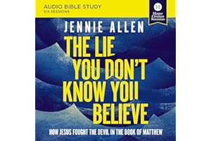 The Lie You Don't Know You Believe Bible Study: Audio: How Jesus Fought the Devil in the Book of Matthew