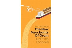 The New Merchants of Grain: Out of the Shadows