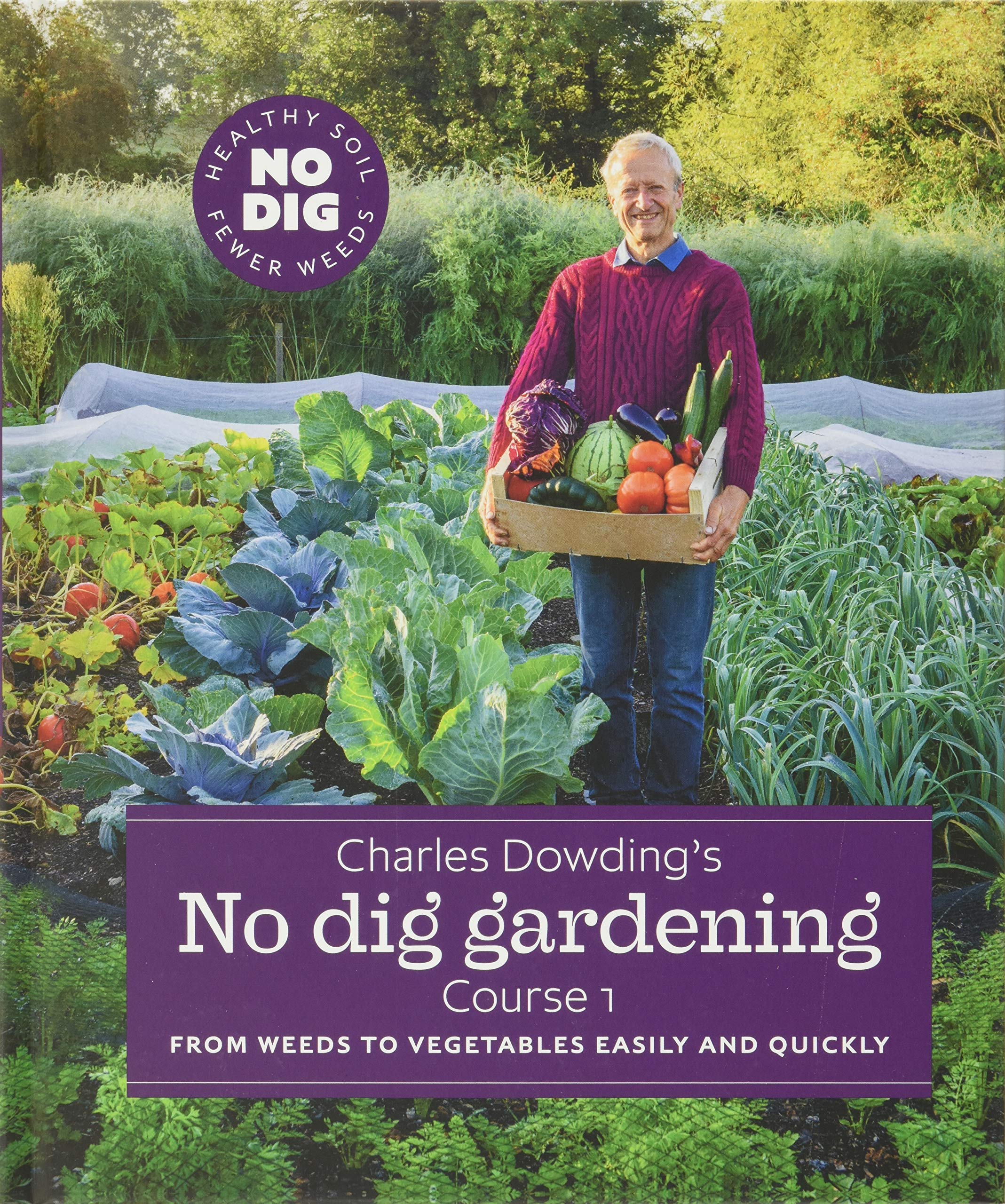 Charles Dowding's No Dig Gardening 