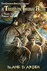 A Triad in Three Acts: The Complete Forester Trilogy (Tales of the Forest) Kindle Edition