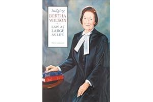 Judging Bertha Wilson: Law as Large as Life (Osgoode Society for Canadian Legal History)