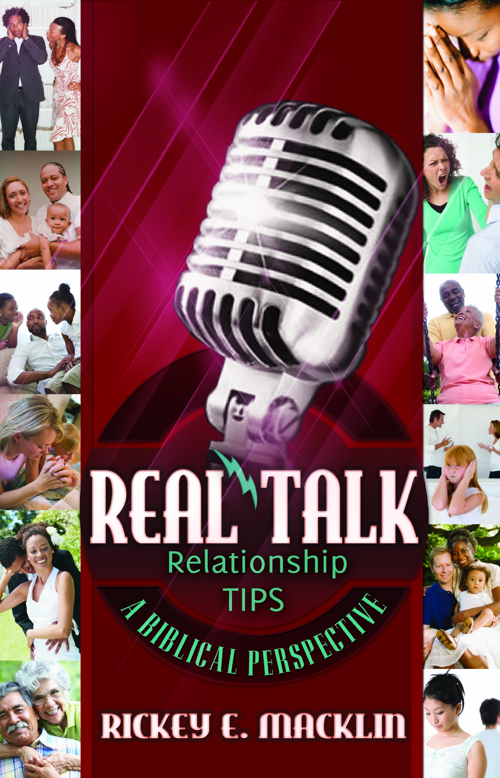 Real Talk Relationship Tips A Biblical Perspective Macklin Rickey E 9780983855316 Amazon Com Books