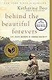 Behind the Beautiful Forevers: Life, Death, and Hope in a Mumbai Undercity