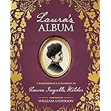 Laura's Album: A Remembrance Scrapbook of Laura Ingalls Wilder (Little House Nonfiction)