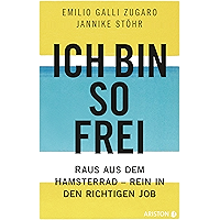 Ich bin so frei: Raus aus dem Hamsterrad - rein in den richtigen Job (German Edition) book cover Ich bin so frei: Raus aus dem Hamsterrad - rein in den richtigen Job (German Edition) book cover