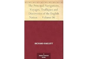 The Principal Navigations, Voyages, Traffiques and Discoveries of the English Nation — Volume 06 Madiera, the Canaries, Ancie
