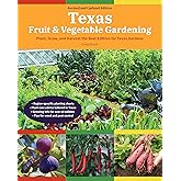 Texas Fruit & Vegetable Gardening, 2nd Edition: Plant, Grow, and Harvest the Best Edibles for Texas Gardens (Fruit & Vegetabl