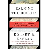 Earning the Rockies: How Geography Shapes America's Role in the World