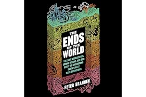 The Ends of the World: Volcanic Apocalypses, Lethal Oceans, and Our Quest to Understand Earth's Past Mass Extinctions