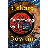 Outgrowing God: A Beginner's Guide