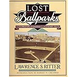 Lost Ballparks: A Celebration of Baseball's Legendary Fields