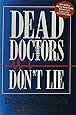 Dead Doctors Don't Lie
