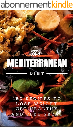 Download Mediterranean Diet: 150 Recipes to Lose Weight, Get Healthy and Feel Great (Mediterranean Diet, Mediterranean Diet For Beginners, Mediterranean Diet Cookbook, ... Diet Recipes) (English Edition) PDF