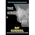 The Singularity Is Near: When Humans Transcend Biology
