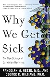 Why We Get Sick: The New Science of Darwinian Medicine